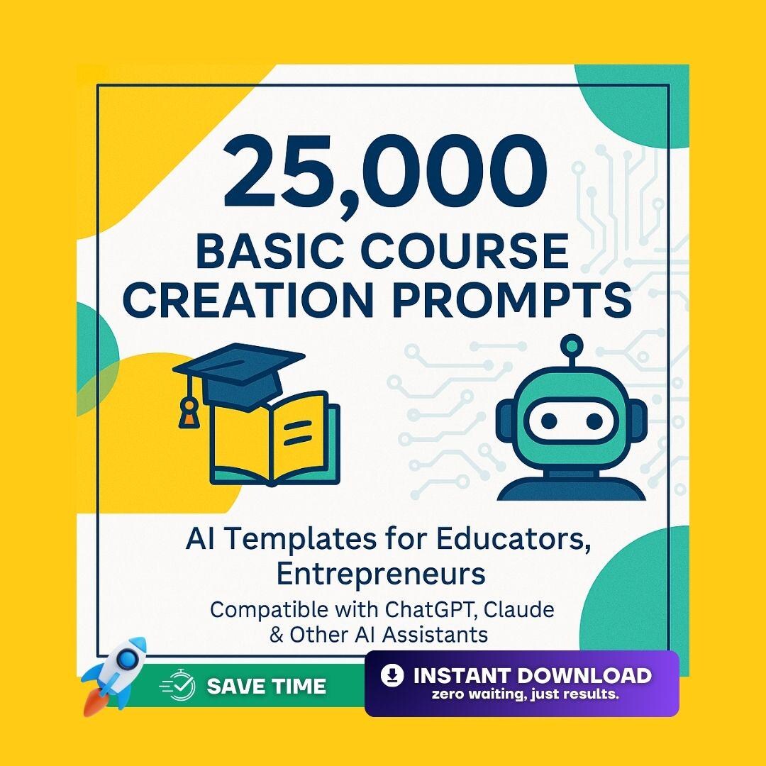 Ed Prompt 25,000 Basic Education & Learning Prompts: Course Creation Templates ...