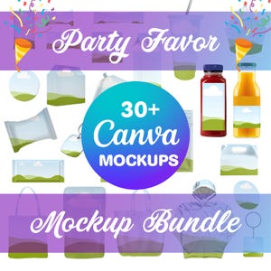 May include: A digital graphic featuring various party favor mockups, including bottles, bags, and packaging. The image includes the text "Party Favor" and "Mockup Bundle," along with a central circle that reads "30+ Canva Mockups."