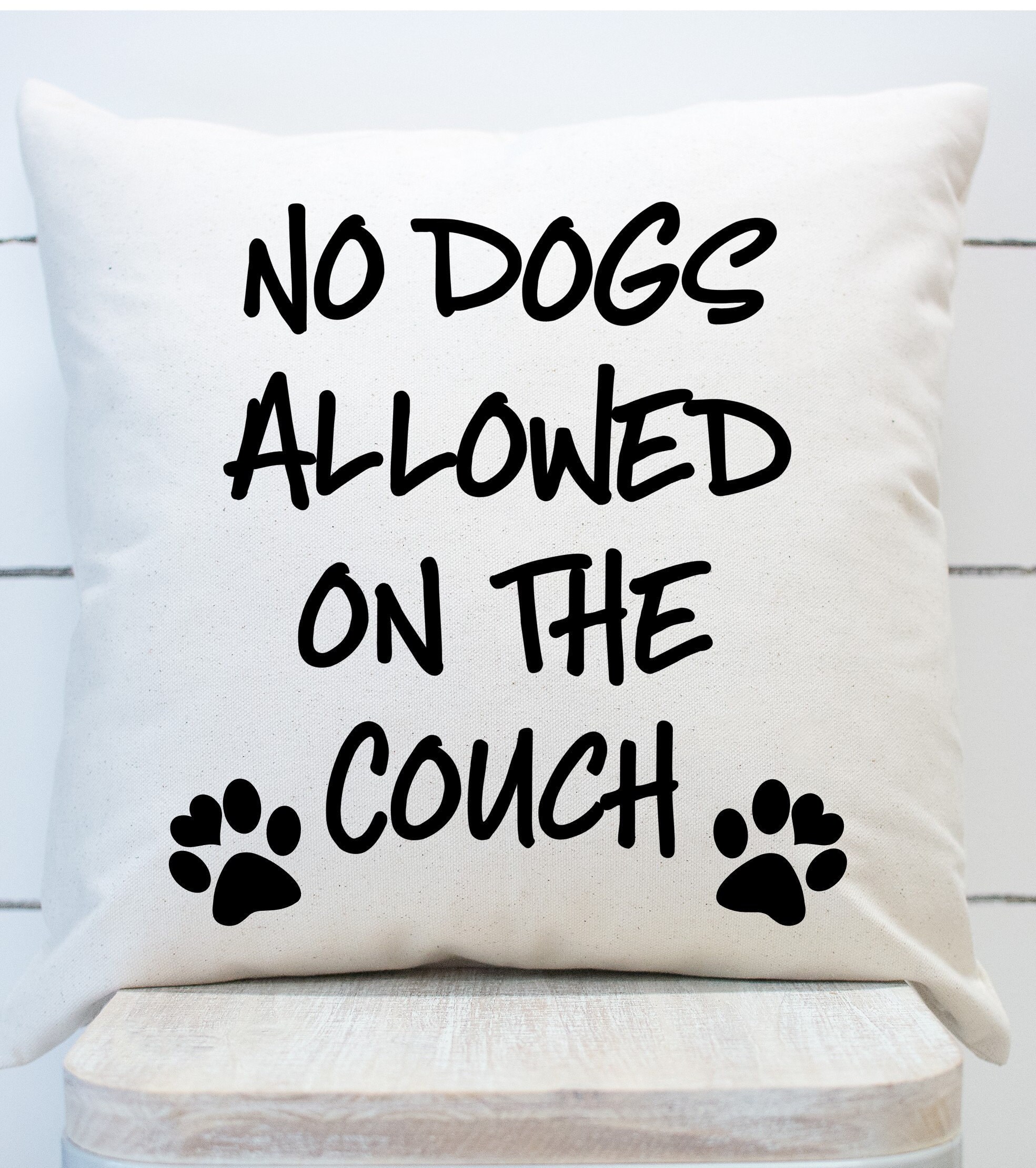 No Dogs Allowed on the Couch Pillow Cover 15x15 guaranteed Etsy Denmark