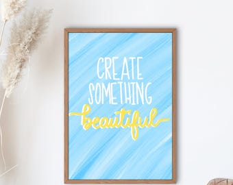 Create Something Beautiful Art Print, Blue Nursery Decor (Digital Download)