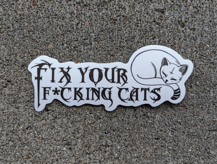 Fix your fucking cats [censored]- metal occult sticker 4.5" wide - Thumbnail 2