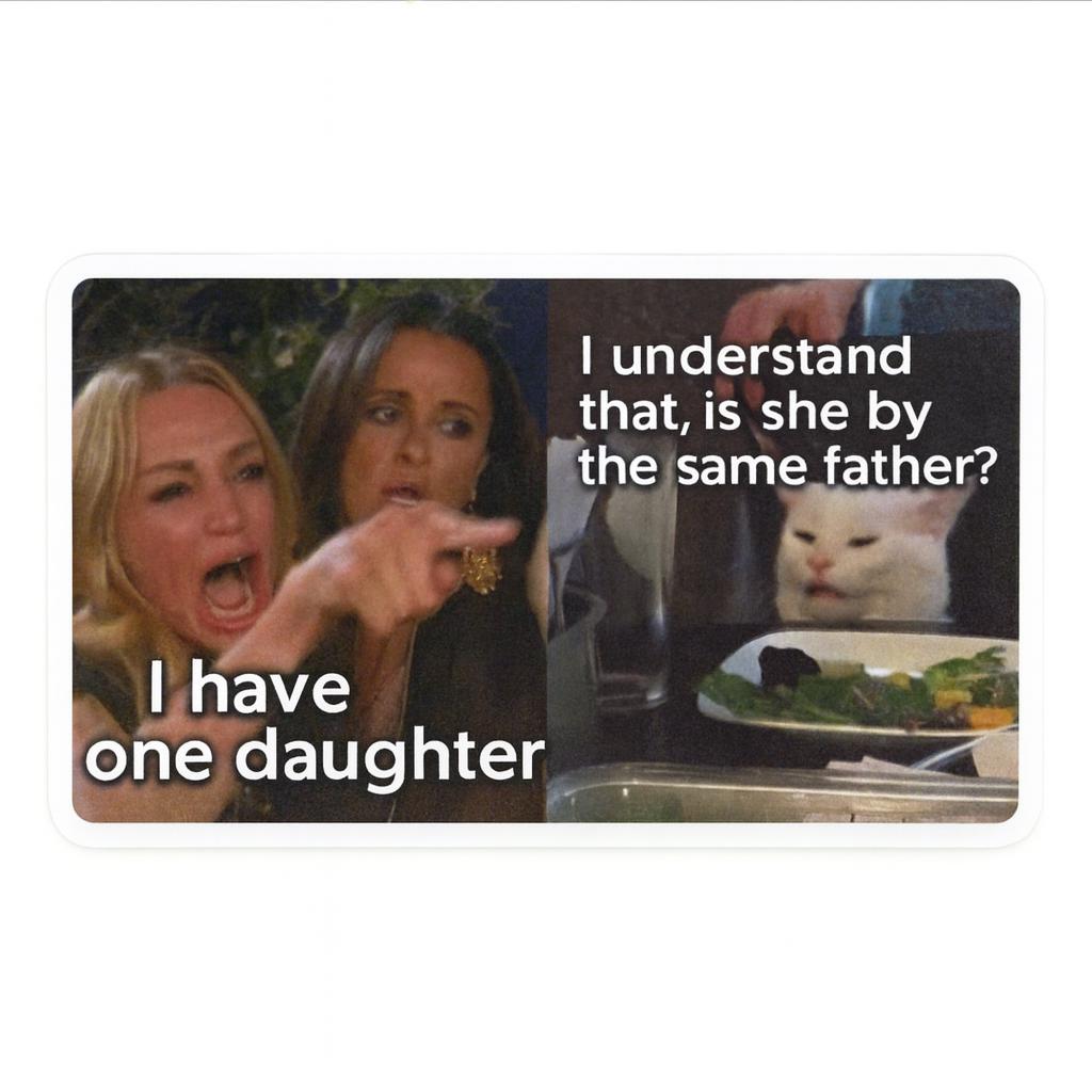 I have one daughter cat meme sticker