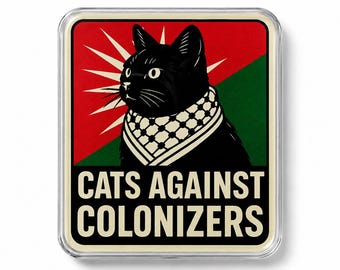 Aimant acrylique Cats Against Colonizers Free Palestine, Manifestation, Gaza, Pas de guerre, Palestine, Sionisme, gauchiste, progressiste, Gaza, Israël