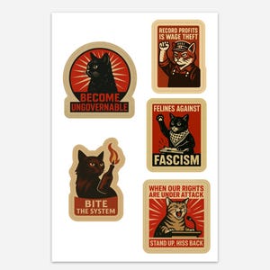 May include: A sheet of stickers with cat illustrations in a vintage propaganda style. The stickers feature cats with slogans like "Become Ungovernable," "Felines Against Fascism," and "Bite the System."