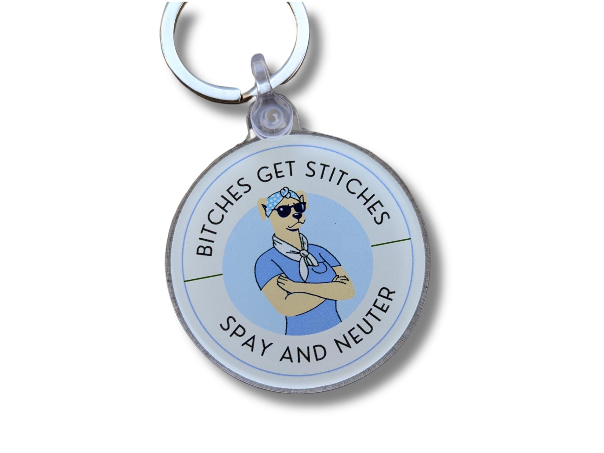 Bitches get stitches spay/neuter acrylic keychain