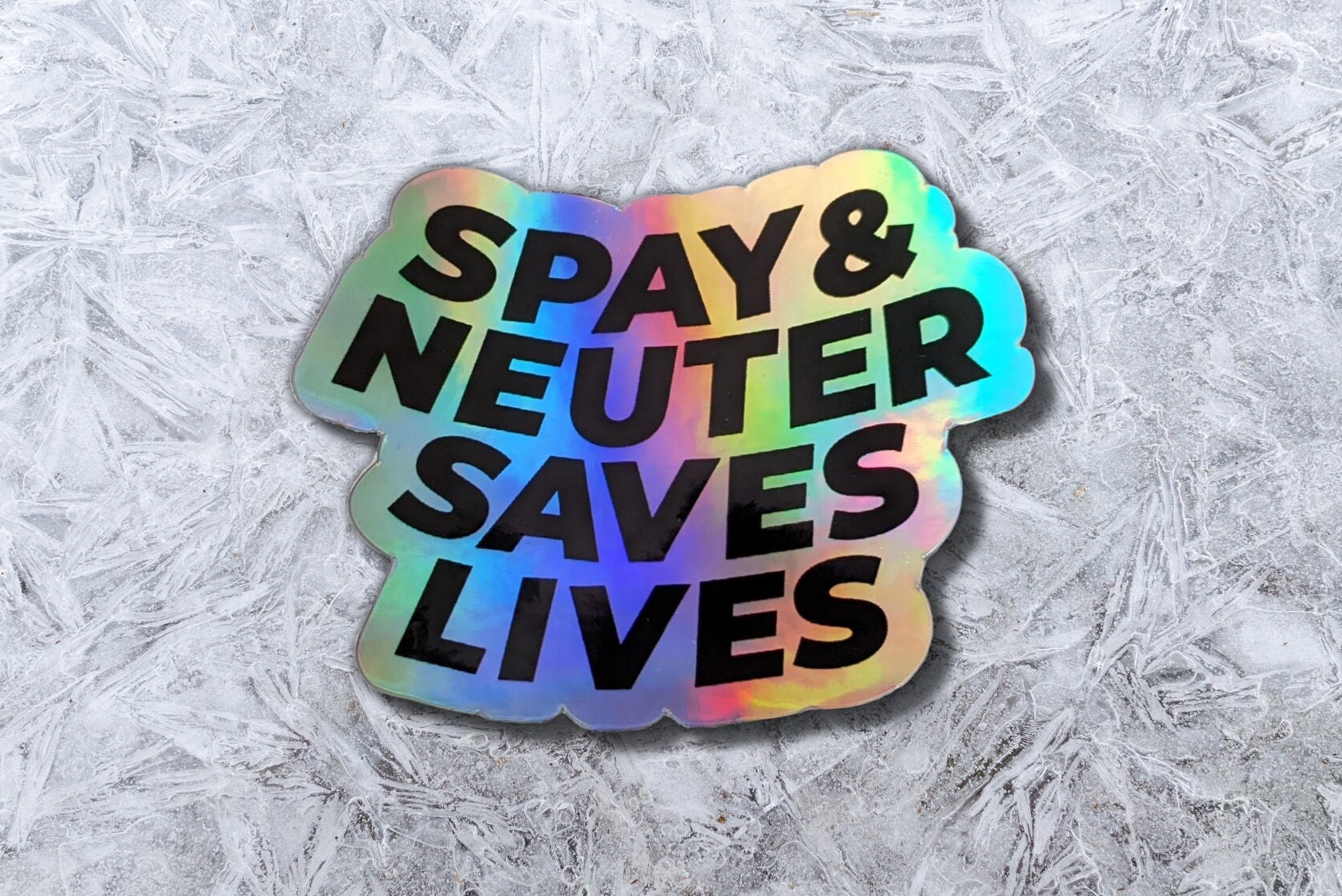 Spay and Neuter Saves Lives Holographic Sticker - Thumbnail 2