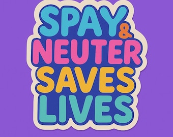 Spay and Neuter Saves Lives Sticker