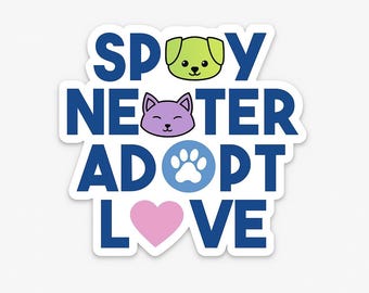 Spay Neuter Adopt Love Vinyl Sticker