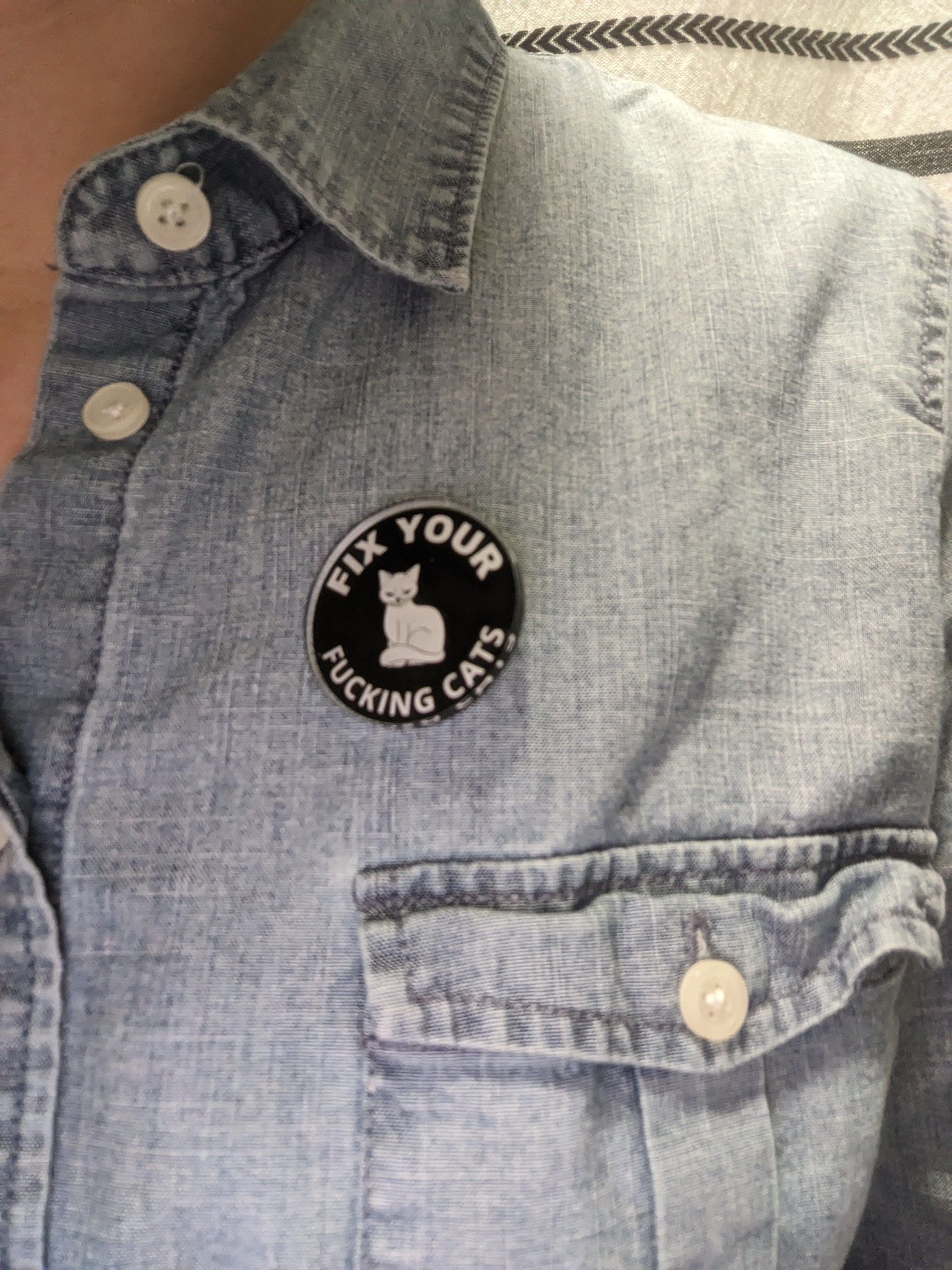 Fix your fucking cats 1.5" acrylic pin - Thumbnail 2