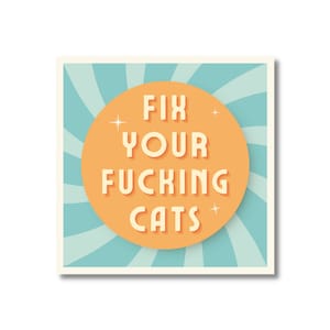 Fix Your Fucking Cats: vierkante vinylsticker van 3 inch