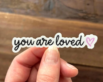 You Are Loved Heart Sticker Motivational Quote Positive Affirmation Mental Health Self-love Decal Waterbottle Laptop