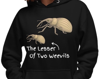 Funny Weevil Hoodie: Lesser of Two Weevils, Entomologist Gift