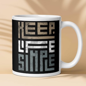 FREE DELIVERY - Keep Life Simple Mug, Motivational Cup, Gorgeous Quality Ceramics, Inspirational Saying, Positive Vibe Inspire Mug