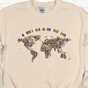 No One Is Illegal On Stolen Land Sweatshirt, Activist Protest Hoodie, Anti Racism Hoodie,Political Statement Hoodie,Immigrant Rights Protest