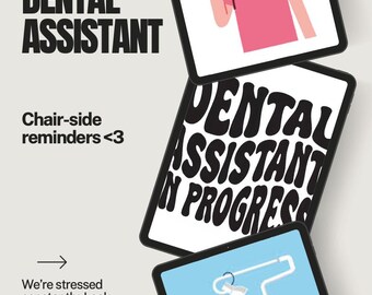 May include: Three digital illustrations on a white background. The first illustration shows a cartoon dental assistant holding a tooth. The second illustration says "Dental Assistant in Progress". The third illustration shows a dentist working on a patient's teeth. The text "We're stressed constantly. Look through me to remind yourself how to do your job." is below the illustrations.
