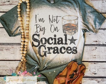 I&#39;m Not Big on Social Grace&#39;s Country Music Western Military Green Bleached T-Shirt Unisex Softstyle