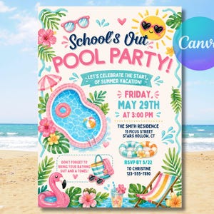 May include: A colorful pool party invitation with the text "School's Out Pool Party!" features a pool, flamingo, sunglasses, and beach scene. The invitation includes the date, time, and location for the event.
