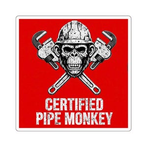 Certified Pipe Monkey Sticker | Sprinkler Fitter, plumber, pipe fitter, steam fitter