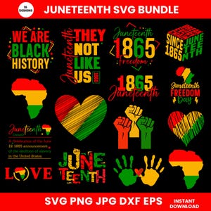 May include: A Juneteenth SVG bundle with 16 designs. The designs include text like "We Are Black History", "They Not Like Us", and "Juneteenth 1865". Other designs feature the African continent and hearts in red, yellow, and green.
