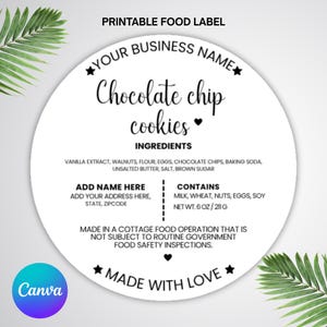 May include: A white, circular printable food label with the text "Chocolate chip cookies." The label includes ingredient and allergen information, space for a business name and address, and the text "Made with Love." Net weight is 6 oz / 211g.