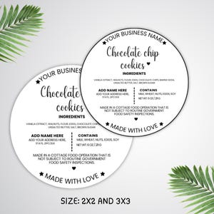 May include: Two circular labels for chocolate chip cookies. The labels are white with black text. The text includes "Chocolate chip cookies", ingredients, and "Made with Love". The labels are 2x2 and 3x3 inches.