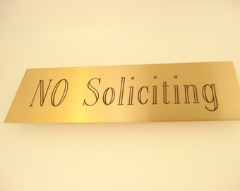 No Soliciting Sign, Brass sign,  2x6 Custom sign No Soliciting Sign Engraved Plate 2x8 Custom sign