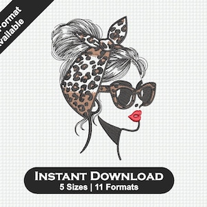 May include: An embroidered design of a woman's profile wearing sunglasses, a leopard print headscarf, and red lipstick. The text "INSTANT DOWNLOAD" is displayed on a black oval, with "5 Sizes | 11 Formats" below it. "PES Format Available" is in the upper left corner.