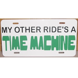 Doctor Who Inspired License Plate My other ride&#39;s a Time Machine Car Tag