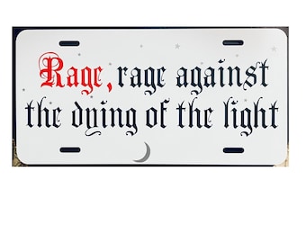 Targa personalizzata Dylan Thomas Rage Against the Dying of the Light Targa anteriore per auto