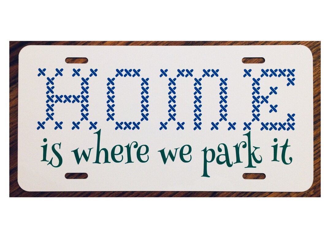 RV License Plate Home is Where We Park It Camper Motorhome Car Etsy