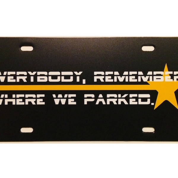 Star Trek Inspired Vanity License Plate Remember Where We Parked Car Tag