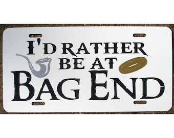 Lord of the Rings Hobbit Inspired License Plate Rather be at Bag End Car Tag