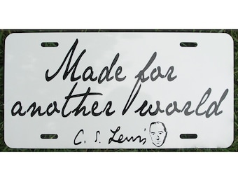 CS Lewis Made for Another World Quote License Plate Car Tag