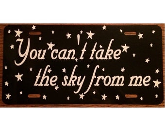 Serenity Firefly You Can’t Take the Sky From Me License Plate Browncoats Car Tag