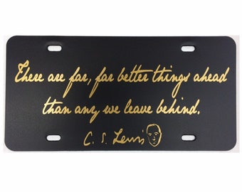 CS Lewis Better Things Ahead Quote License Plate Car Tag