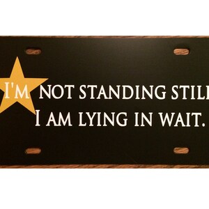 Hamilton Musical License Plate I’m not standing still: I am lying in wait Car Tag Accessory
