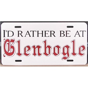 Monarch of the Glen License Plate Car Tag I&#39;d rather be at Glenbogle