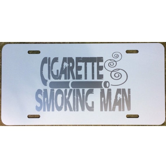 cigarette license X-files Inspired Cigarette Smoking Man License Plate Car Tag