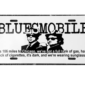 Blues Brothers Bluesmobile - It&#39;s 106 miles to Chicago... - License Plate Car Tag