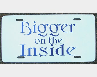 Doctor Who Inspired Bigger on the Inside License Plate Car Tag