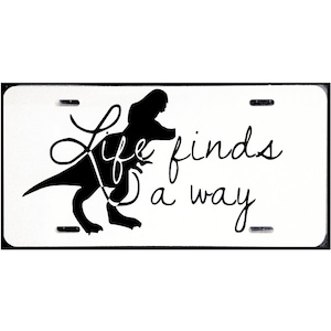 Jurassic Inspired Car Tag Life Finds a Way License Plate