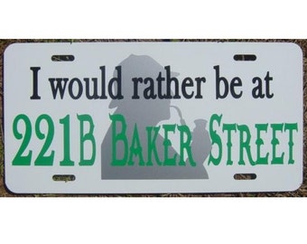 Sherlock Holmes I'd rather be at 221B Baker Street Car Tag License Plate