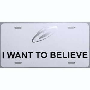 X-Files inspired I Want to Believe License Plate Car Tag