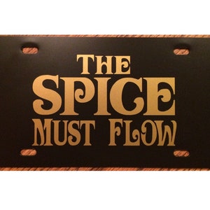 Frank Herbert&#39;s Dune Inspired License Plate The Spice Must Flow Car Tag