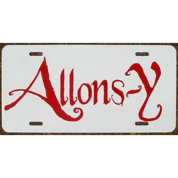Doctor Who Inspired Allons-y License Plate 10th Doctor Car Tag