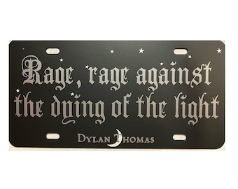 Placa de matrícula personalizada de Dylan Thomas: Rage Against the Dying of the Light (Franja contra la muerte de la luz)