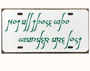 Lord of the Rings Inspired License Plate Not All Those Who Wander Car Tag
