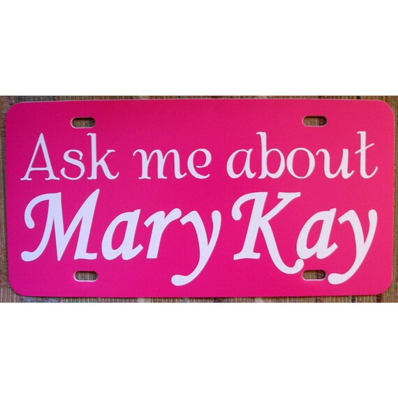 Ask Me About Mary Kay Pink White Car License Plate Etsy