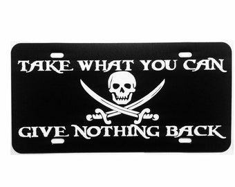 Pirates of the Caribbean License Plate Take What You Can Give Nothing Back Car Tag
