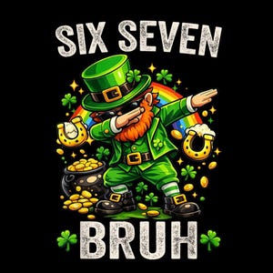 Puede incluir: Gráfico del Día de San Patricio con un duende de dibujos animados haciendo dab, con sombrero y traje verdes, gafas de sol y barba roja. También se incluye un arcoíris, monedas de oro y el texto "SIX SEVEN BRUH".